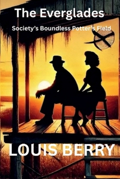 The Everglades: Society's Boundless Potter's Field