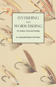 Paperback Fly-Fishing and Worm Fishing for Salmon, Trout and Grayling Book