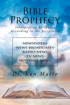 Paperback Bible Prophecy: Interpreting Scripture According to the Scriptures Book
