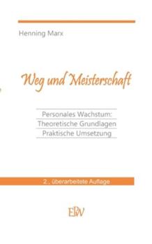 Paperback Weg und Meisterschaft: Personale Entwicklung: Theoretische Grundlagen Praktische Umsetzung [German] Book