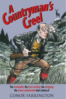 Hardcover A Countryman's Creel: The Remarkable, the Heart-Rending, the Intriguing, the Almost Unbelievable Short Stories Book