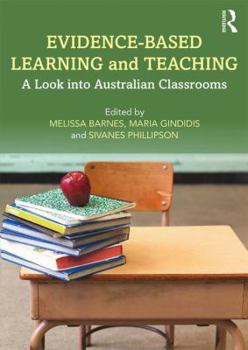 Paperback Evidence-Based Learning and Teaching: A Look Into Australian Classrooms Book