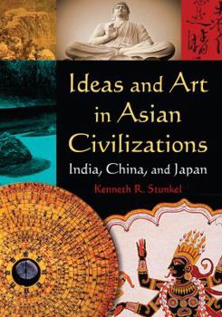 Paperback Ideas and Art in Asian Civilizations: India, China and Japan Book