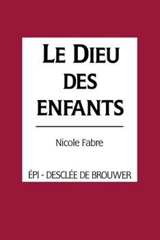 Le Dieu des enfants (French Edition)