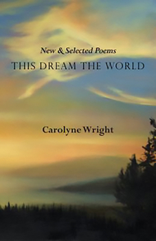 Paperback This Dream the World: New and Selected Poems Book