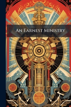 An Earnest Ministry: Or, How to Win Souls