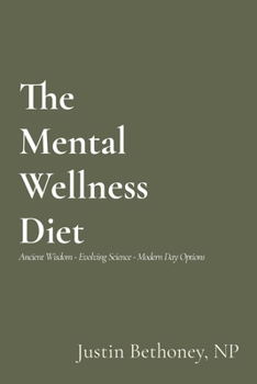Paperback The Mental Wellness Diet: Ancient Wisdom - Evolving Science - Modern Day Options Book