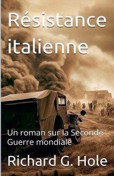 Résistance italienne. Un roman sur la Seconde Guerre mondiale (French Edition)