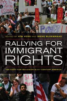 Paperback Rallying for Immigrant Rights: The Fight for Inclusion in 21st Century America Book