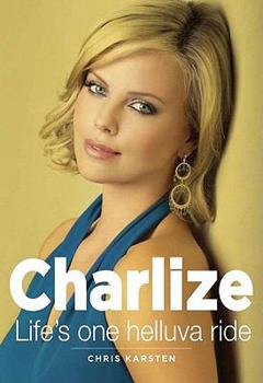 Paperback Charlize: Life's One Helluva Ride Book
