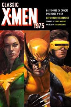 Classic X-Men 1975: Bastidores da criação dos Novos X-Men (Portuguese Edition)