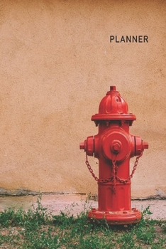 Planner: Firefighter Fire Hydrant 1 Year Daily Planner (12 Months) | 2020 - 2021 | 365 Pages for Planning | January 20 - December 20 | Appointment ... | Plan Each Day Set Goals & Get Stuff Done