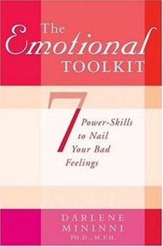 Hardcover The Emotional Toolkit: Seven Power-Skills to Nail Your Bad Feelings Book
