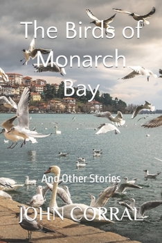 Paperback The Birds of Monarch Bay: And Other Stories Book