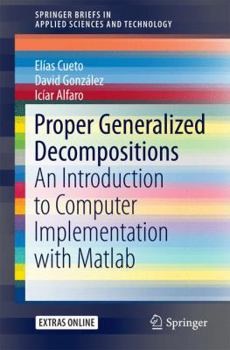Paperback Proper Generalized Decompositions: An Introduction to Computer Implementation with MATLAB Book