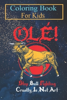 Coloring Book For Kids: Stop Bull Fighting Animal Rights Spanish Matador Bullfighter Animal Coloring Book: For Kids Aged 3-8 (Fun Activities for Kids)