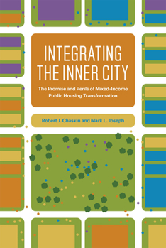 Paperback Integrating the Inner City: The Promise and Perils of Mixed-Income Public Housing Transformation Book