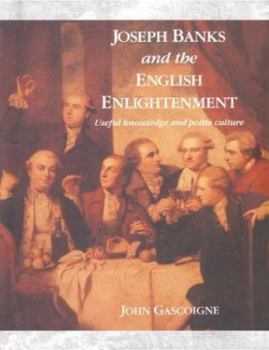Paperback Joseph Banks and the English Enlightenment: Useful Knowledge and Polite Culture Book