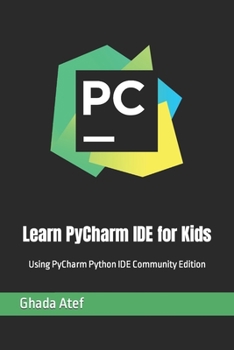 Paperback Learn PyCharm IDE for Kids: Using PyCharm Python IDE Community Edition Book