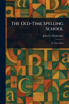 Paperback The Old-Time Spelling School Book