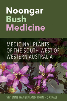 Paperback Noongar Bush Medicine: Medicinal Plants of the South-west of Western Australia Book