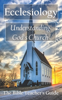 Paperback Ecclesiology: Understanding God's Church Book
