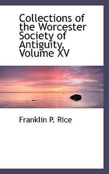 Collections of the Worcester Society of Antiguity