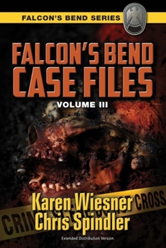 Paperback Falcon's Bend Case Files, Volume III: Extended Distribution Version Book