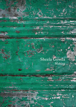 Hardcover Sheela Gowda: Making: Essays and Interviews Book