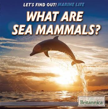 What Are Sea Mammals? - Book  of the Let's Find Out!