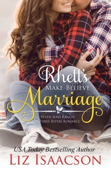 Rhett's Make-Believe Marriage: Christmas Brides for Billionaire Brothers - Book #1 of the Seven Sons Ranch in Three Rivers
