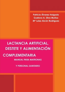 Paperback Lactancia Artificial, Destete Y Alimentación Complementaria. Manual Para Matronas Y Personal Sanitario. [Spanish] Book