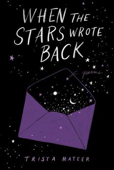 Hardcover When the Stars Wrote Back: Poems Book