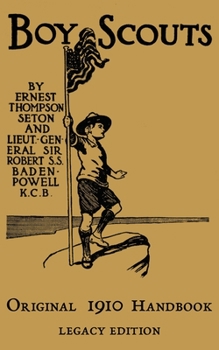 Paperback The Boy Scouts Original 1910 Handbook: The Early-Version Temporary Manual For Use During The First Year Of The Boy Scouts Book