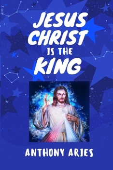 Paperback Jesus Christ Is The King: Practical Empowerment For Your Health Finances and Success In Life (Christian Life Coaching Handbook) Book