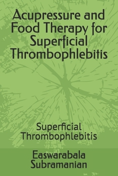 Acupressure and Food Therapy for Superficial Thrombophlebitis: Superficial Thrombophlebitis