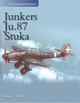 Hardcover The Junkers Ju 87 Stuka: A Complete History Book