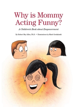 Hardcover Why Is Mommy Acting Funny? Book