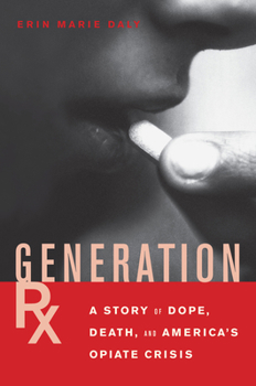 Paperback Generation Rx: A Story of Dope, Death and America's Opiate Crisis Book