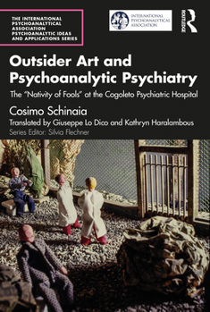 Paperback Outsider Art and Psychoanalytic Psychiatry: The "Nativity of Fools" at the Cogoleto Psychiatric Hospital Book