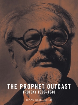 The Prophet Outcast: Trotsky 1929-40 - Book #3 of the Trotsky