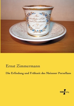 Paperback Die Erfindung und Frühzeit des Meissner Porzellans [German] Book