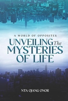 Paperback A World of Opposites: Unveiling The Mysteries of Life Book