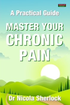 Paperback Master Your Chronic Pain: A Practical Guide Book