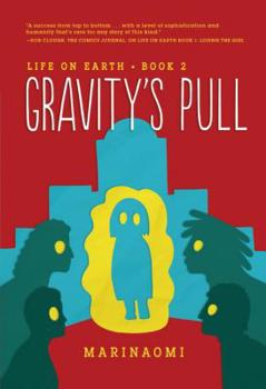 Gravity's Pull: Book 2 - Book #2 of the Life on Earth