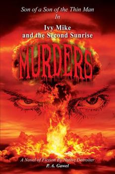 Paperback Ivy Mike and the Second Sunrise Murders: Son of a Son of The Thin Man Book