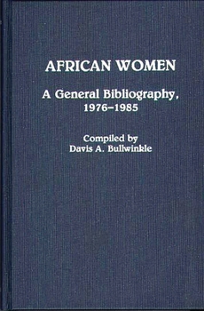 African Women: A General Bibliography, 1976-1985 (African Special Bibliographic Series)
