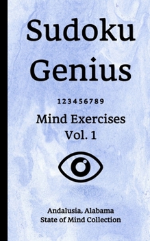 Paperback Sudoku Genius Mind Exercises Volume 1: Andalusia, Alabama State of Mind Collection Book