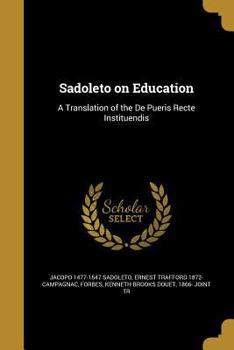 Paperback Sadoleto on Education: A Translation of the de Pueris Recte Instituendis Book