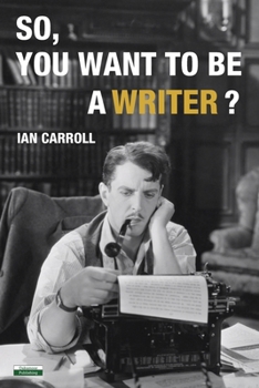 Paperback So, You Want to be a Writer? Book